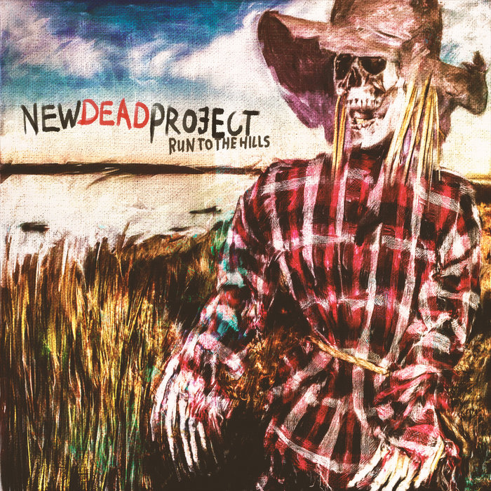 Run To The Hills | New Dead Project