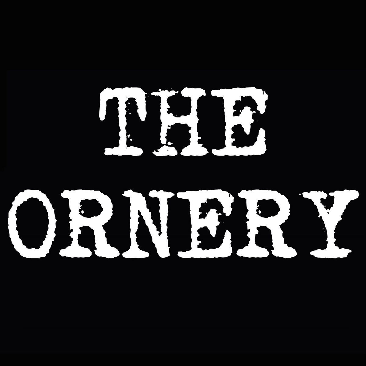 THE ORNERY EP | The Ornery