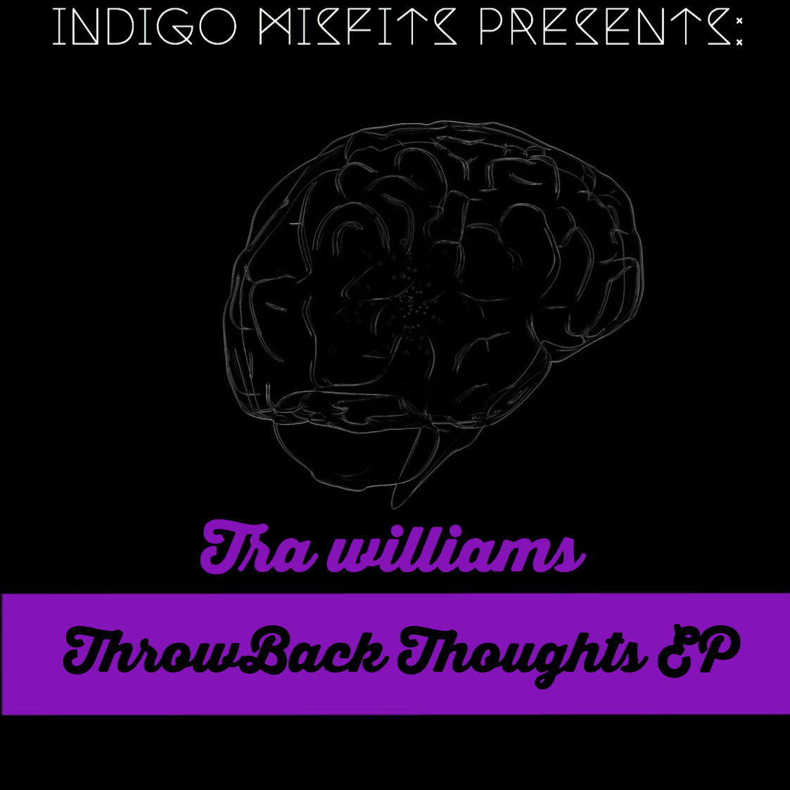 ThrowBack Thoughts EP Tra Williams iNDiGO MiSFiTS