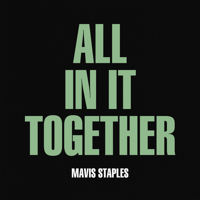 Mavis Staples: All In It Together (feat. Jeff Tweedy)