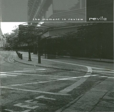 REVILE - THE MOMENT IN REVIEW (2004) cover