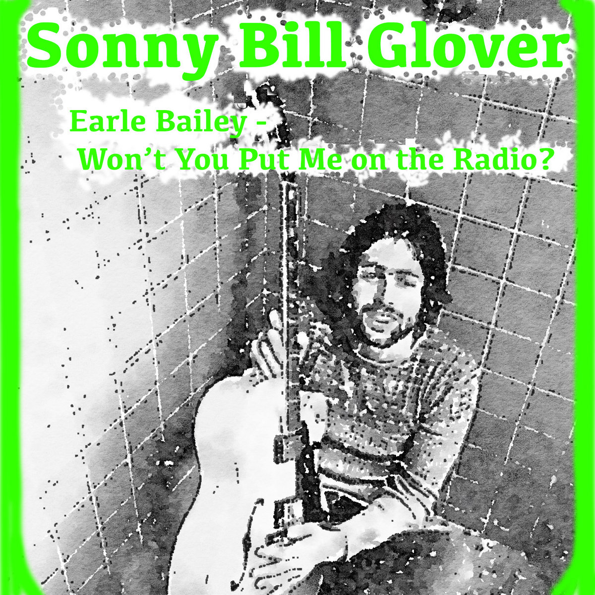 Earle Bailey (Wont You Put Me on the Radio?) | Sonny Bill Glover