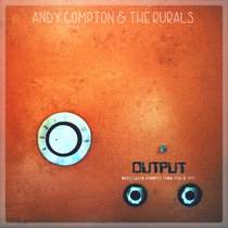The Rurals — Output (Unreleased Grooves from 1996 & 1997)
