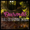 Gull og grønne skoga
