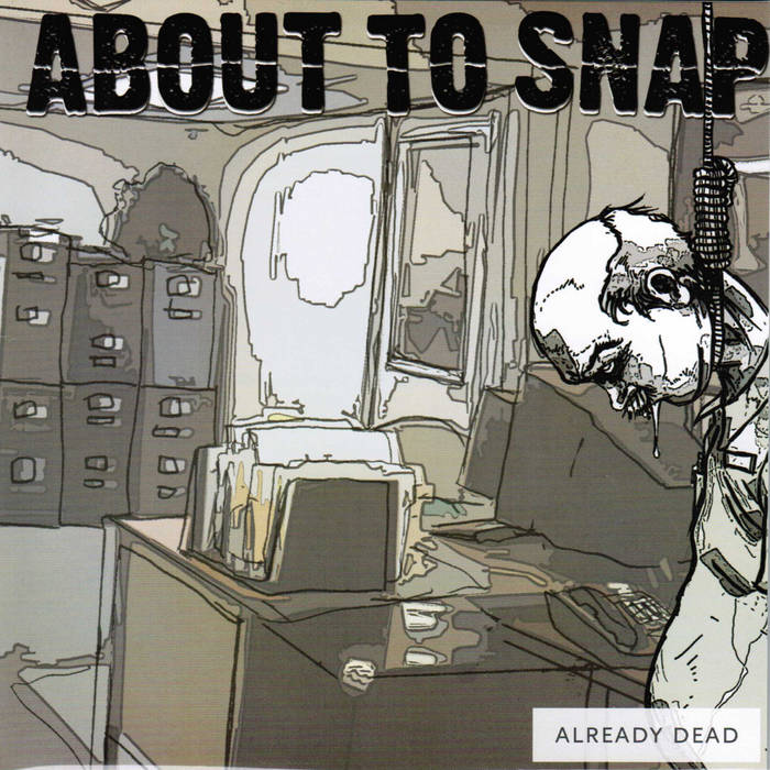 ABOUT TO SNAP Already Dead | About To Snap | A389 Recordings