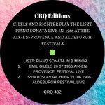 CRQ 432 Gilels and Richter play the Liszt Piano Sonata Live in 1966 at Aix-en-Provence and Aldeburgh