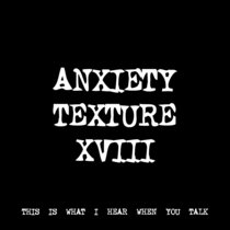 ANXIETY TEXTURE XVIII [TF00400] [FREE] cover art
