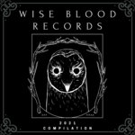 Wise Blood Records (2021 Compilation)