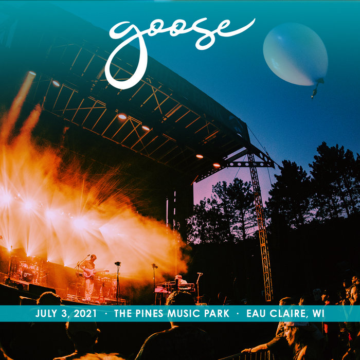 2021/07/03 The Pines Music Park, Eau Claire, WI Goose