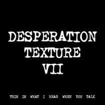 DESPERATION TEXTURE VII [TF00464] cover art