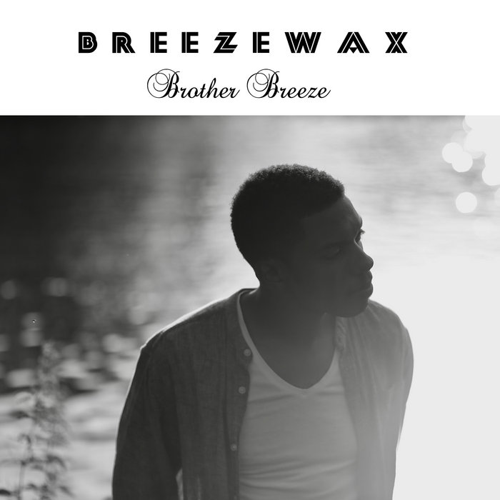 Brother Breeze EP Breezewax