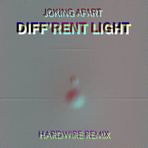 Joking Apart - Diff'rent Light (HardWire Remix) cover art