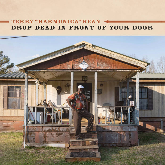 Drop Dead in Front of Your Door
by Terry "Harmonica" Bean