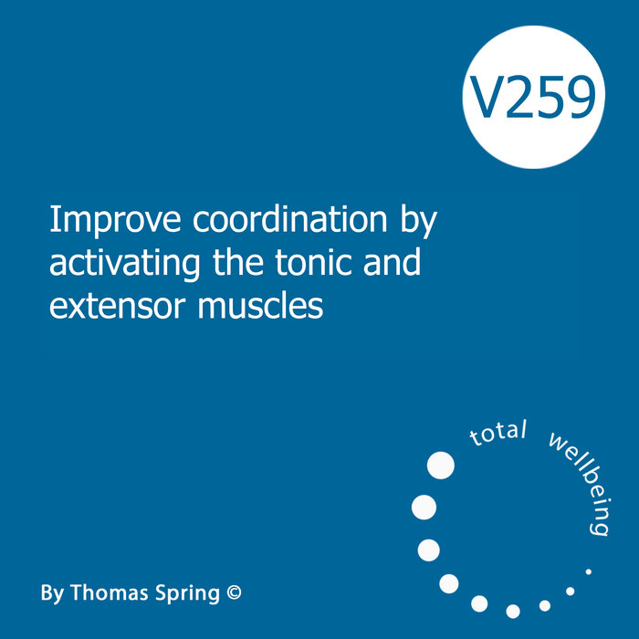 V259 Improve coordination by activating the tonic and extensor muscles ...