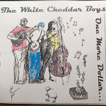 The White Cheddar Boys - One More Dollar...