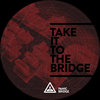 Take It To The Bridge