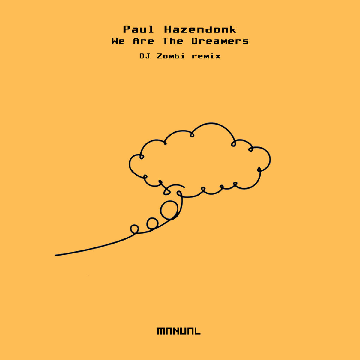 We Are The Dreamers (DJ Zombi Remix) | Paul Hazendonk | Manual Music