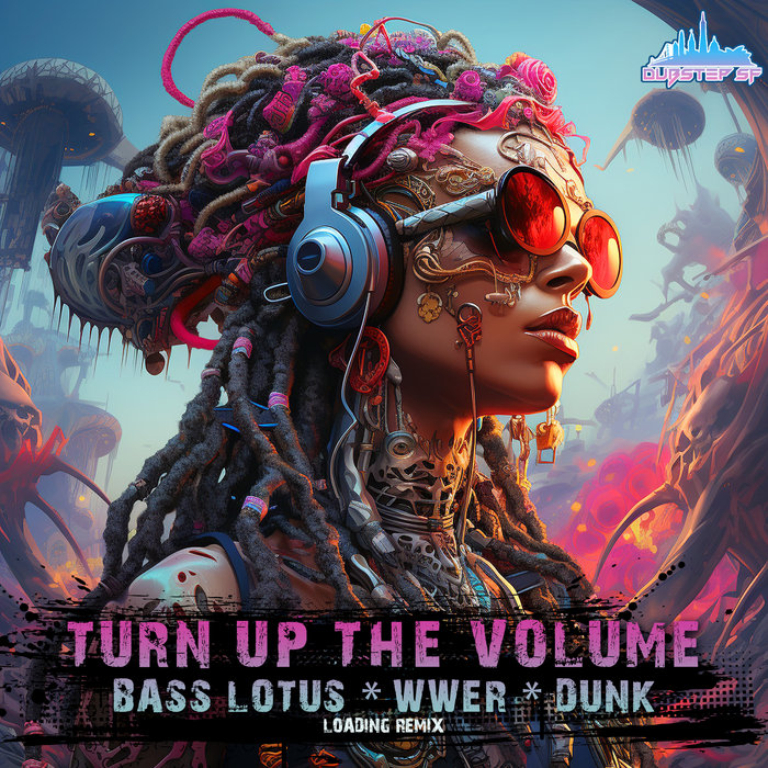 Loading (Dunk & Bass Lotus Turn Up The Volume Remix) wwer (Dubstep Sf