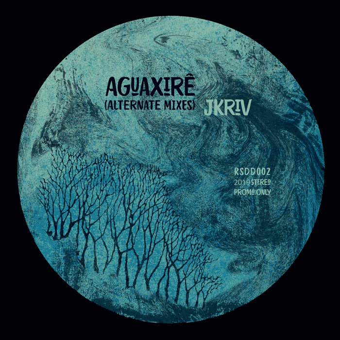 RSDD002 // Aguaxirê (Alternate Mixes) | JKriv
