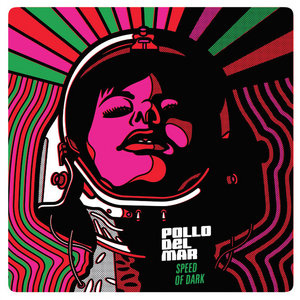 Pollo Del Mar — Speed of Dark