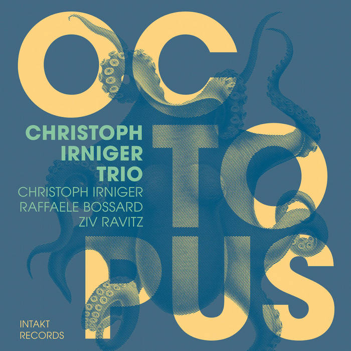 Octopus
by Christoph Irniger Trio