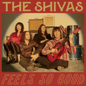 The Shivas — Feels So Good // Feels So Bad
