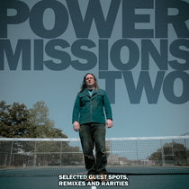 Power Missions Two: Selected Guest Spots, Remixes And Rarities cover art
