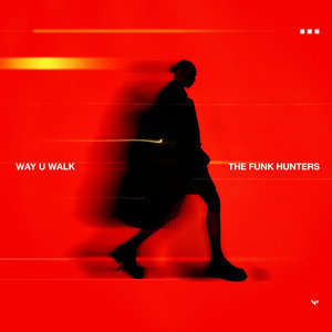 The Funk Hunters — The Funk Hunters- Way U Walk