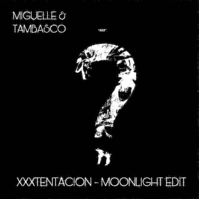 あ*様 xxx tentacion moonlight ロンT XXXXXTentacion - MoonLight (Miguelle & Tambasco EDIT) | Miguelle