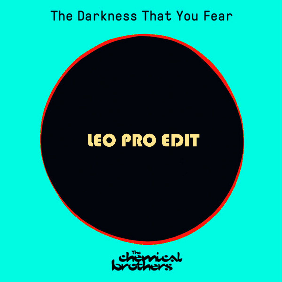 The Chemical Brothers - The Darkness That You Fear (Leo Pro