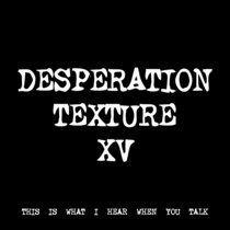 DESPERATION TEXTURE XV [TF00653] cover art