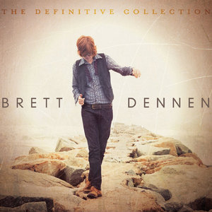 Brett Dennen — The Definitive Collection