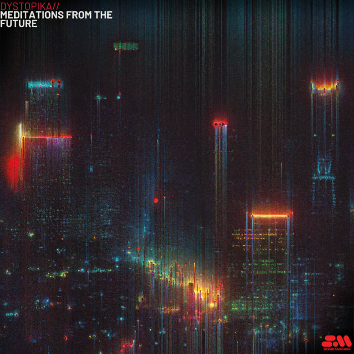 Dystopika:Meditations from the Future | Sonic Mayhem