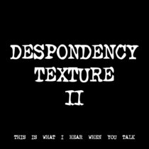 DESPONDENCY TEXTURE II [TF00141] cover art