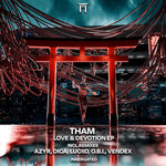 THAM - Love & Devotion EP (incl. AZYR, DICA, LUCIID, O.B.I., VENDEX)
