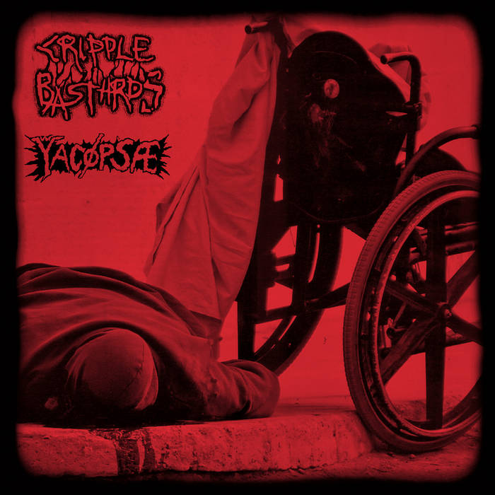 Cripple Bastards / Yacopsae 