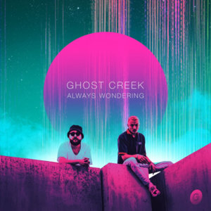 Ghost Creek — Always Wondering