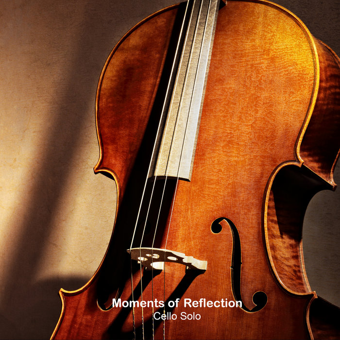 Moments of Reflection (Cello Solo) Pablo Arellano