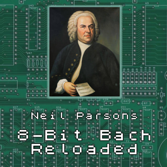 8-Bit Bach Reloaded | Neil Parsons