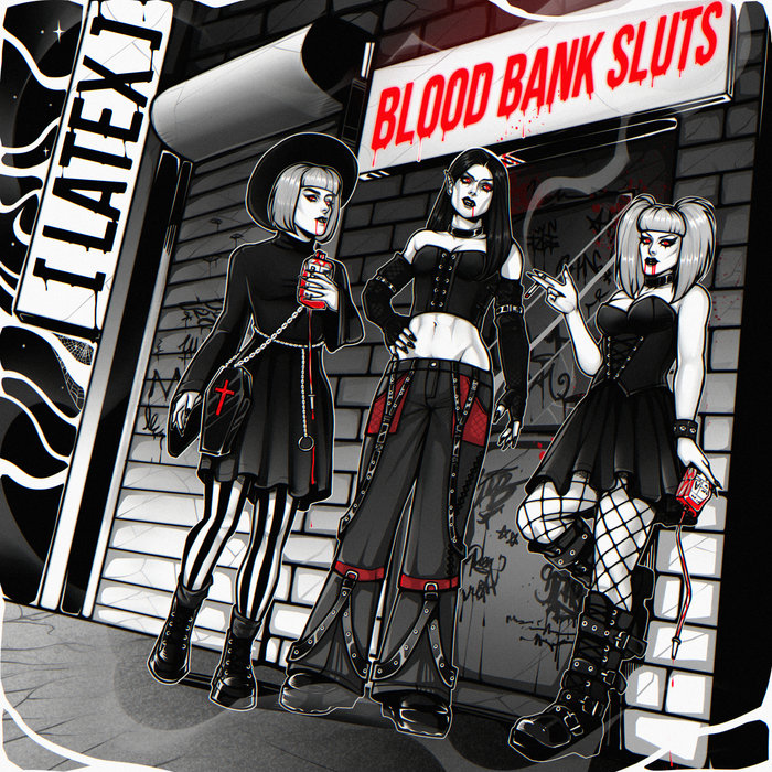Blood Bank Sluts | Latex | Nicotine Media