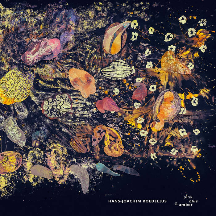 Pink, Blue and Amber | Hans-Joachim Roedelius | Curious Music