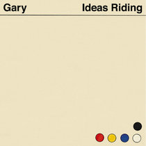 Old Flame Records — Gary - Ideas Riding
