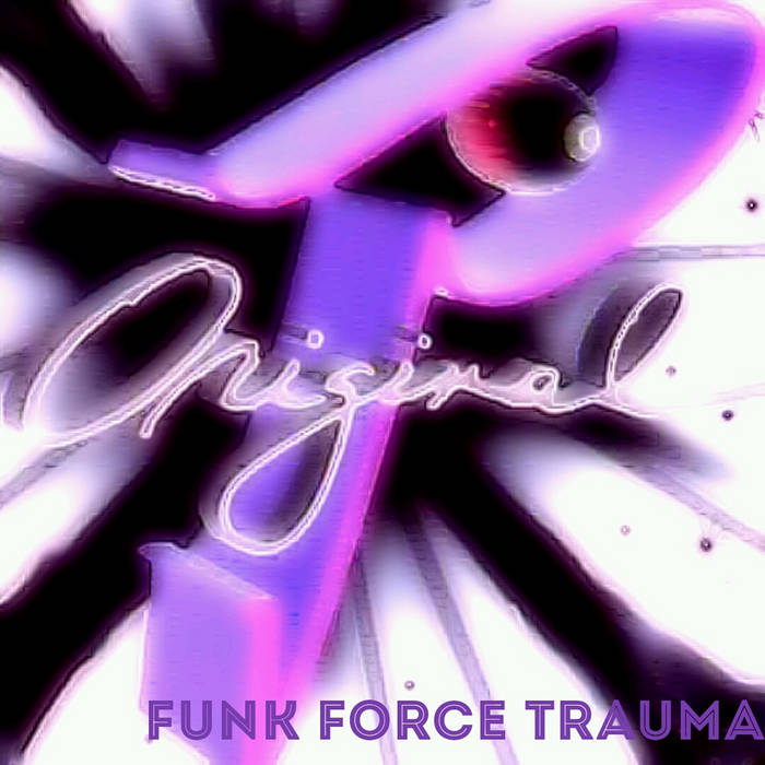 Original P: Funk Force Trauma | Original P Featuring