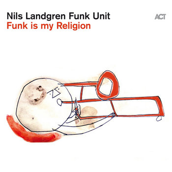 Music | Nils Landgren Funk Unit