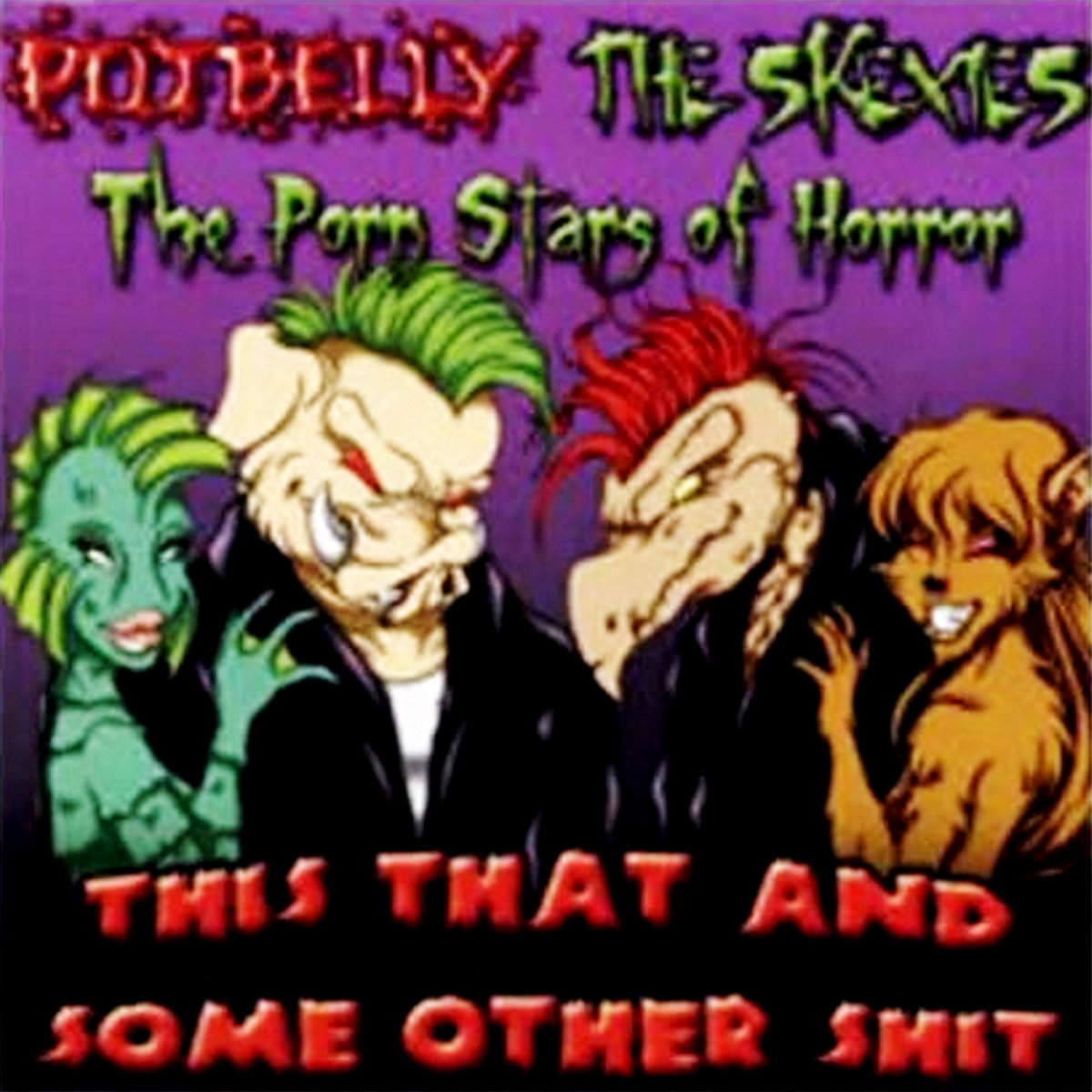 This That and Some Other Shit | Potbelly  The Skexies  The Porn Stars of  Horror | P.I.G. Records