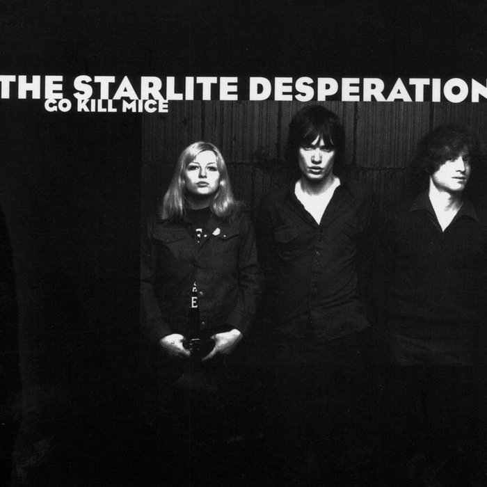 Go Kill Mice | The Starlite Desperation