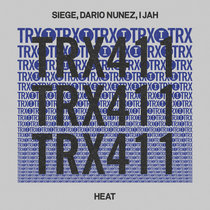 Siege, Dario Nunez, I Jah — Heat