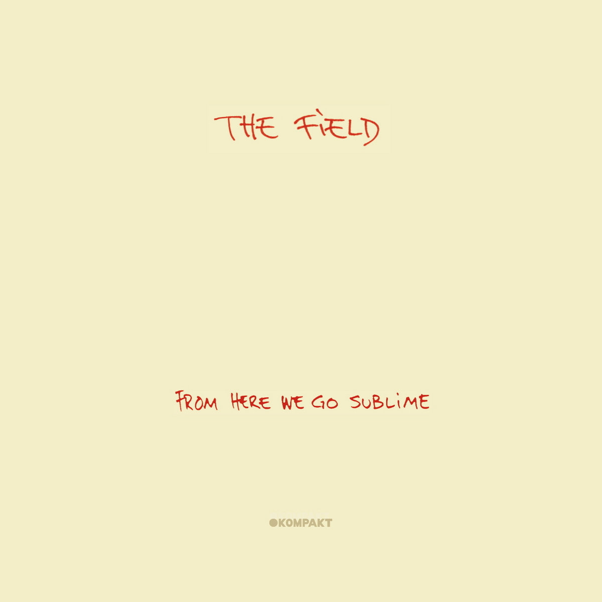 Image result for The Field - From Here We Go Sublime