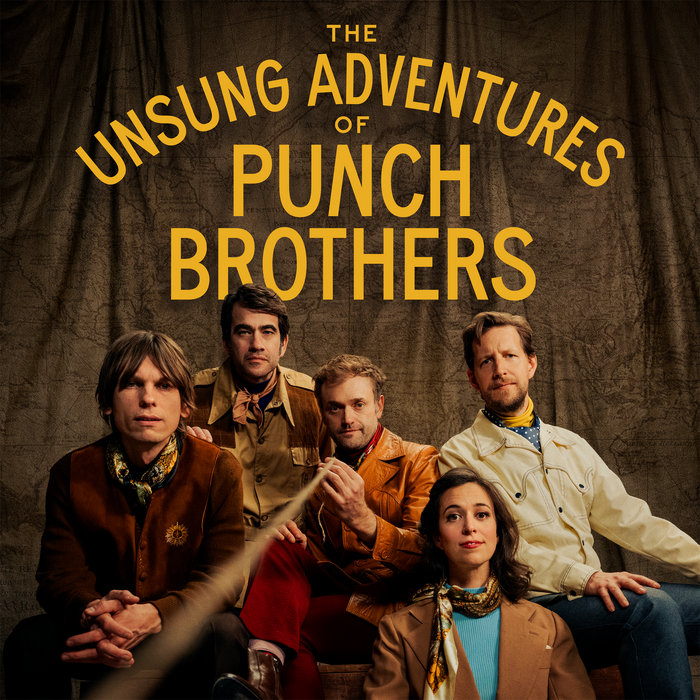The Unsung Adventures of Punch Brothers, by Punch Brothers