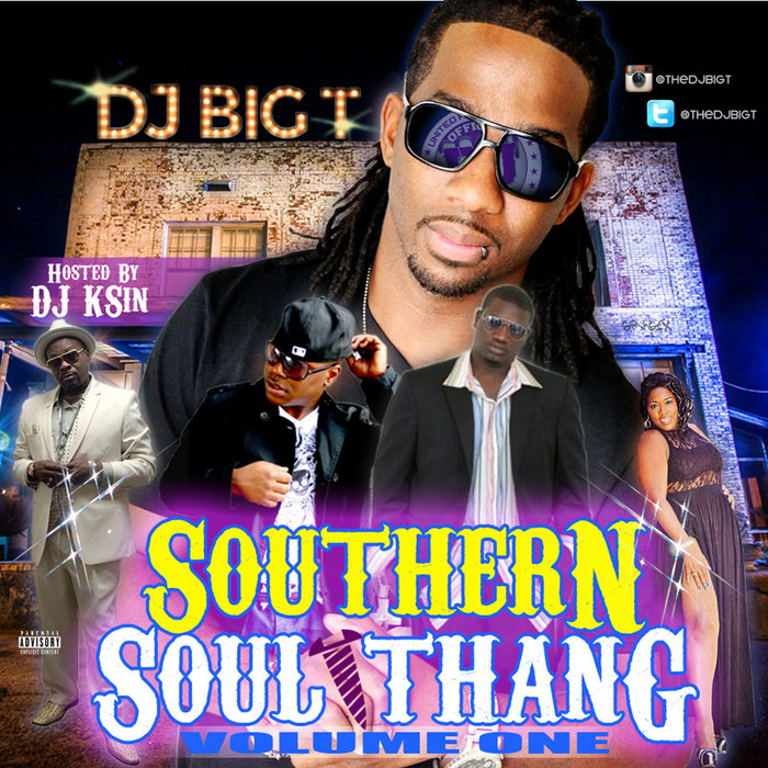 Southern Soul Thang Vol.1 [Hosted By Dj KSin] | Dj Big T